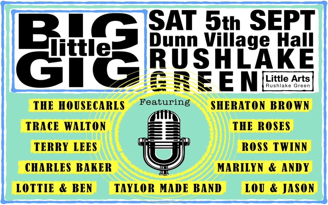 A BIGGER LITTLE GIG – Sat 5th Sept
